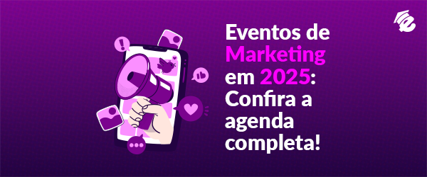 Principais eventos de marketing e tecnologia em 2025