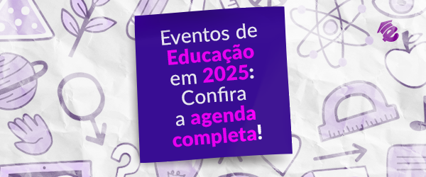 Principais eventos de educação em 2025