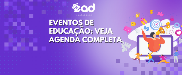 Eventos de educação: Confira a agenda completa deste ano